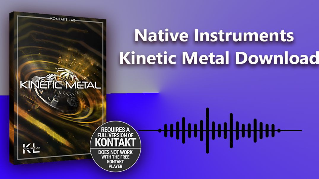 ⁣Native Instruments – Kinetic Kontakt Library Download